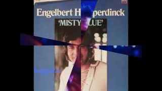 MISTY BLUE = ENGELBERT HUMPERDINCK