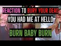 Bury Your Dead - Burn Baby Burn | Reaction & First Listen