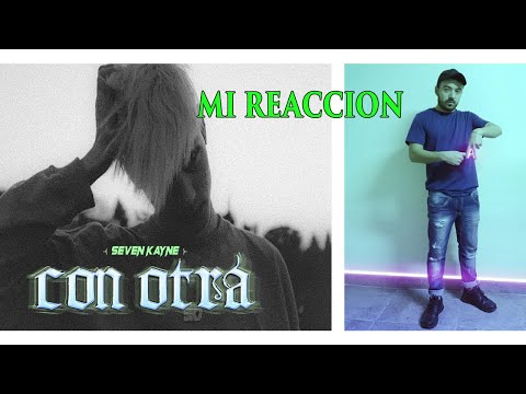 [REACCION] || SEVEN KAYNE -- CON OTRA (video oficial) ||