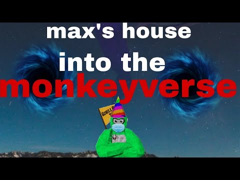 Max's House into the monkeyverse