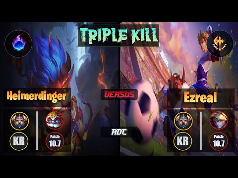 Challenger HEIMERDINGER [Arcane Comet] (ADC) VS  EZREAL - Challenger KR Patch 10.7 Triple Kill