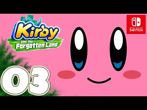Kirby and the Forgotten Land [Switch] | Gameplay Walkthrough Part 3 [World 3] | No Commentary