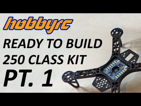 HobbyRC Ready To Build 250 Class Quadcopter Kit - Part 1