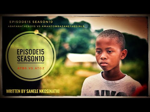 AbafanaTheBoys vs AmantombazaneTheGirls//Ep15-Season10