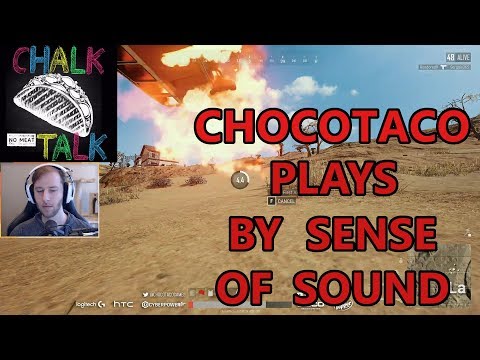 ChocoTaco Plays By Sense Of Sound (PlayerUnknown's Battlegrounds)