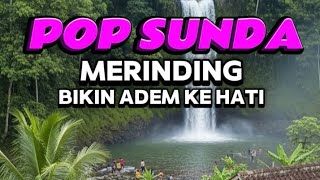 Download lagu POP SUNDA || SUARA MERDU ENAK DIDENGAR BIKIN ADEM KE HATI  mp3