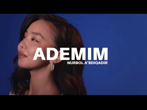 Nurbol A’bdiqadyr - Ademim | Official video