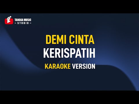 Kerispatih - Demi Cinta (Karaoke)