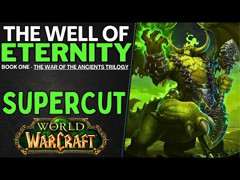 SUPERCUT (ReUpload): The Well of Eternity [War of the Ancients: BOOK ONE - Richard A. Knaak]