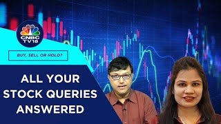 Which Are The Best Stocks To Buy, Hold & Sell: All Your Stock Queries Answered | CNBC TV18