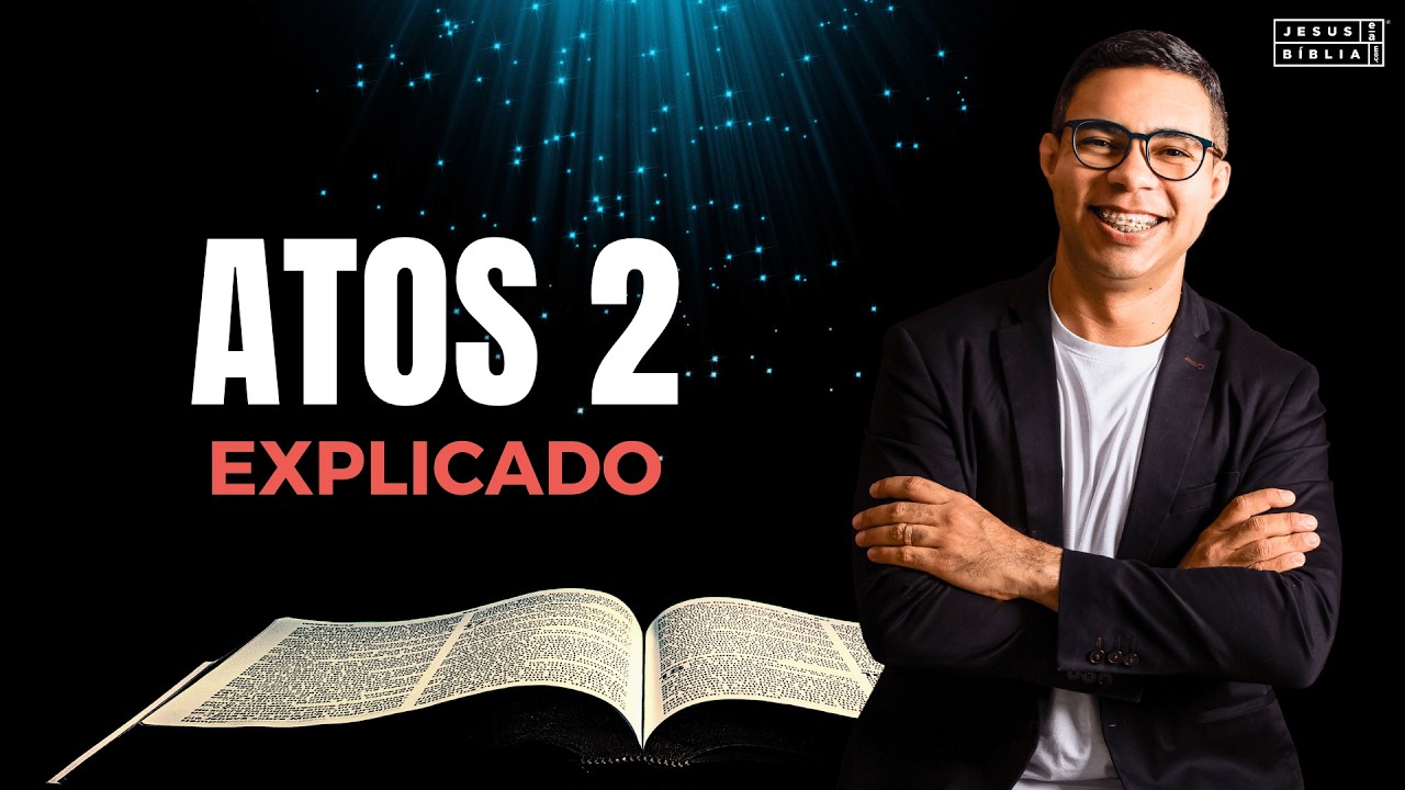 Atos 2 Estudo: O VERDADEIRO AVIVAMENTO (Bíblia Explicada)