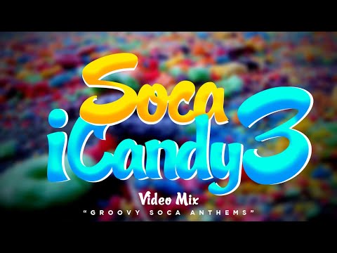 Soca iCandy 3 VIDEO MIX (Groovy Anthems) Mixed By DJ Close Connections
