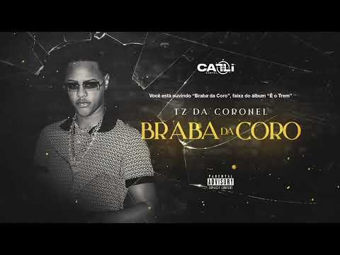 TZ da Coronel - Braba da Coro (Áudio Oficial) #Faixa03
