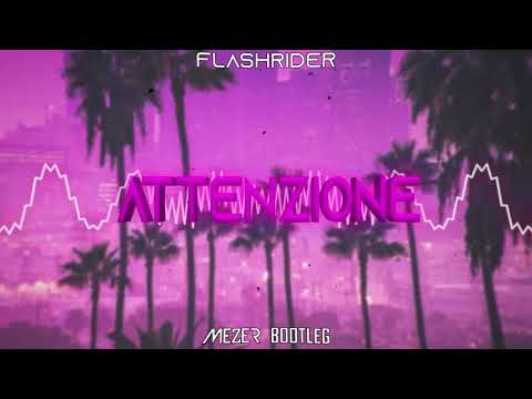 Flashrider - Attenzione (MEZER BOOTLEG) 2020