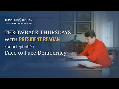 Thursday Throwback with President Reagan (Season 1) Ep 27 - Face to Face Democracy