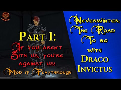 Neverwinter Mod 17: The Road To 80 Part 1: If You Aren't Gith Us...