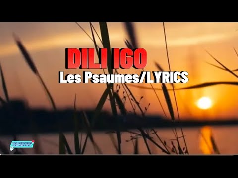 DILI IGO /LES PSAUMES/LYRICS