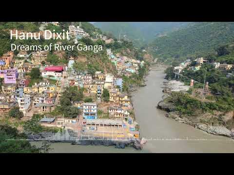 Hanu Dixit - Dreams Of River Ganga