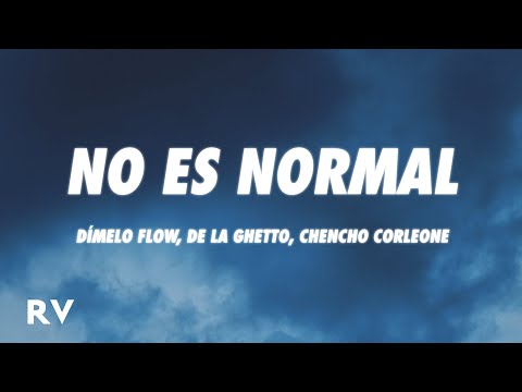 Dímelo Flow, De La Ghetto, Chencho Corleone, Zion, Ñengo Flow, Nio - No Es Normal (Letra/Lyrics)