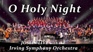 O Holy Night - JOSLIN LIVE with the IRVING SYMPHONY ORCHESTRA