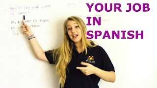 VIDEO 5. TALKING ABOUT YOUR JOB IN SPANISH