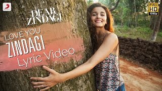 Love You Zindagi - Official Lyric Video | Gauri S | Alia | Shah Rukh | Amit | Kausar M | Jasleen R