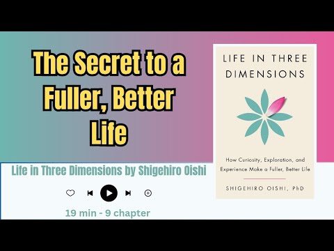The Surprising Key to a Fuller Life | Life in Three Dimensions book summary