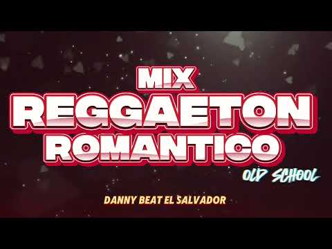 Mix Reggaeton Romantico Old School 💽🔥