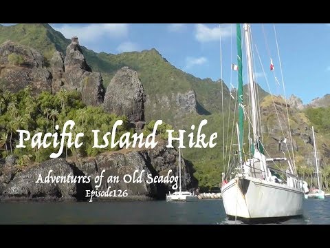 Pacific Island Hike  Adventures of an Old Seadg, ep126