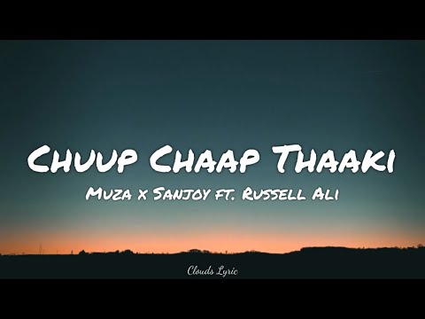 Chup Chap Thaki | Muza x Sanjoy ft. Russell Ali | Lyrics