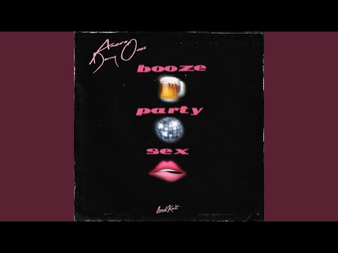 Booze, Party & Sex