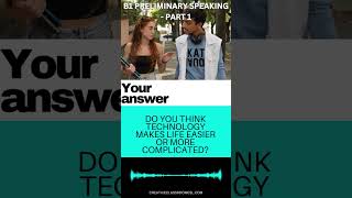 Passing the B1 (PRELIMINARY) Speaking Exam –B1 Speaking Practice Part 1 - Technology 3