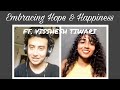 Embracing Hope & Happiness w/ Visshesh Tiwari