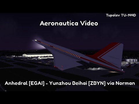 Roblox Aeronautica - Tupolev TU-144D - Anhedral [EGAI] - Yunzhou Beihai [ZBYN] via Norman
