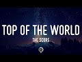 The Score - Top Of The World (Lyrics)