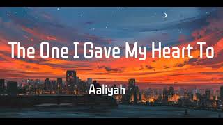 Aaliyah - the one i gave my heart to