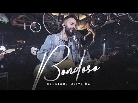 Bondoso - Henrique Oliveira