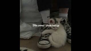 mike posner - please don&#39;t go (sped up)