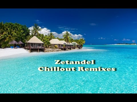 Zetandel -  Chillout Remixes
