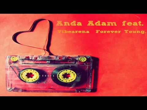 Anda Adam feat. Vibearena - Forever Young