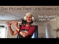 The Pecan Tree (Joe Sample) - Saxophone Quartet feat. Flute