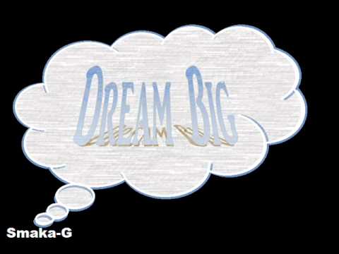 Smaka-G - Dream Big (Childish Gambino Freaks and Geeks Smaka-Gmix)
