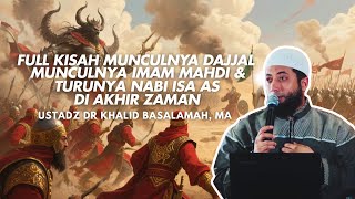 Download lagu FULL KISAH MUNCULNYA DAJJAL, IMAM MAHDI, DAN NABI ISA AS DI AKHIR ZAMAN - USTADZ DR KHALID BASALAMAH mp3