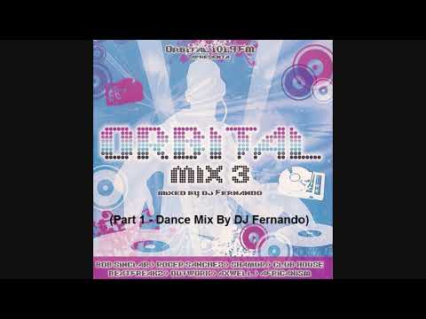 Orbital Mix 3 Mixed By DJ Fernando (Part 1 - Dance Mix By DJ Fernando)