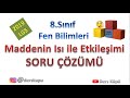 8. Sınıf  Fen ve Teknoloji Dersi  Maddenin Isı ile Etkileşimi 8.Sınıf 4.Ünite Madde ve Endüstri Ünitesinden Maddenin Isı İle Etkileşimi Konusu Soru Çözümü Hazırladık.2019 LGS ve Okul ... konu anlatım videosunu izle