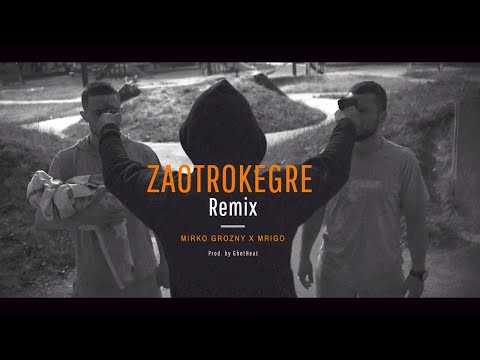 MIRKO GROZNY X MRIGO - ZAOTROKEGRE (GhetHeat REMIX)
