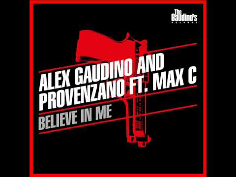 Alex Gaudino & Provenzano ft Max C - Believe In Me (Dyson Kellerman Remix)