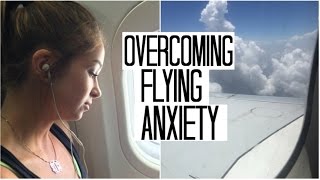 How to Overcome Flying Anxiety | My Tips + Experience