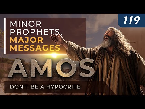 Amos: Don't Be a Hypocrite | Minor Prophets, Major Messages thumbnail