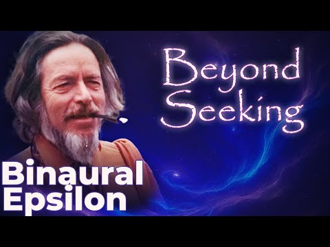Alan Watts - "Way Beyond Seeking" over Binaural Epsilon Waves